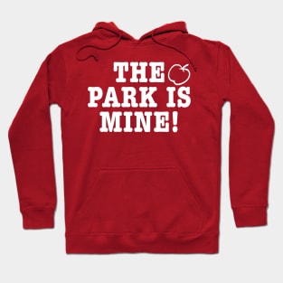 The Park is Mine Hoodie